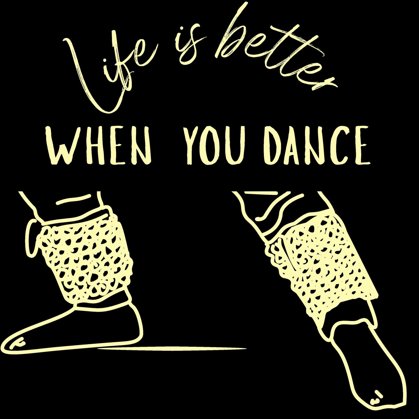 Life is Better when you Dance