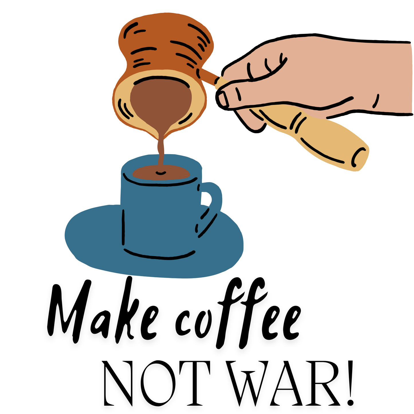 World / Life, etc. Series: Make Coffee Not war