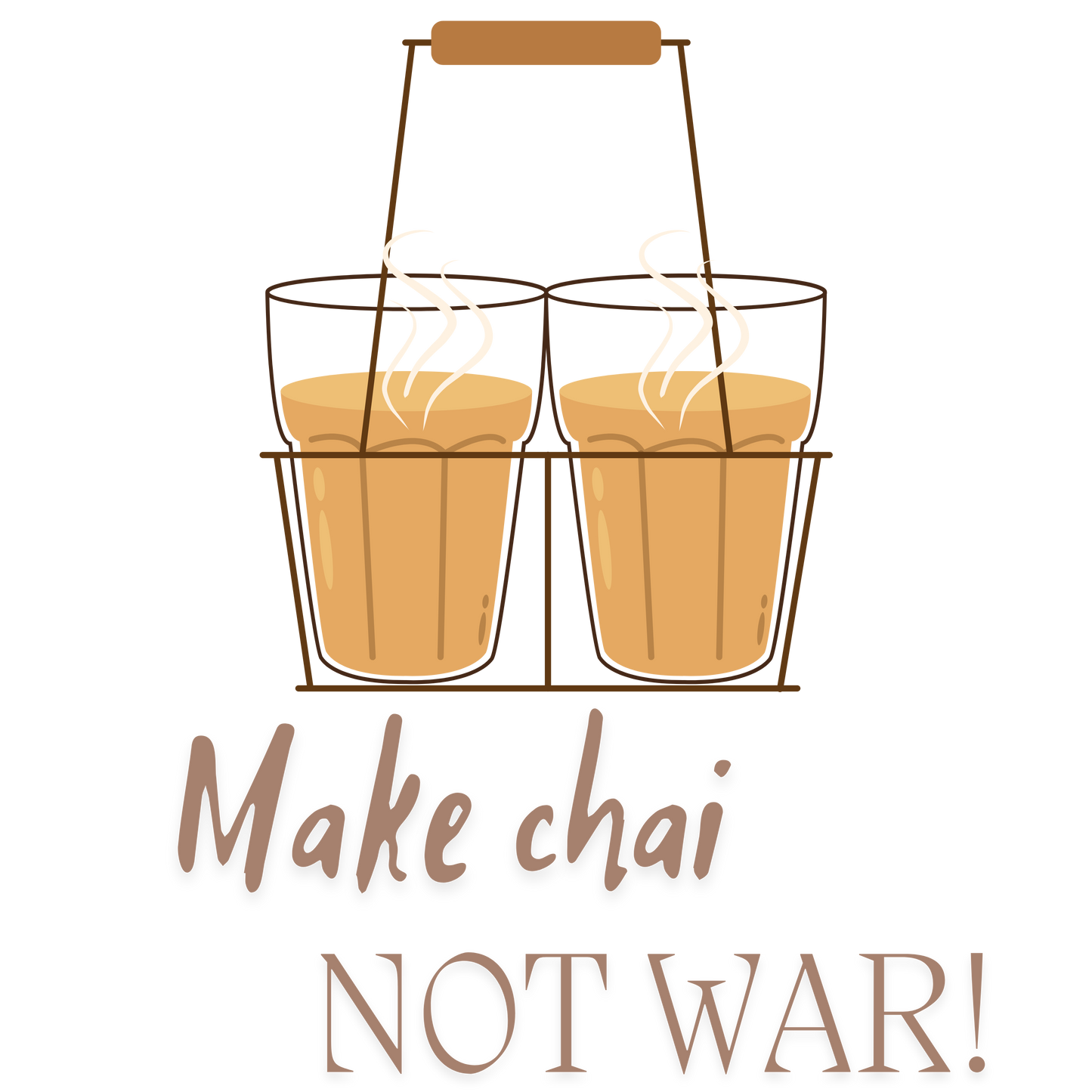 World / Life, etc. Series: Make Chai Not War