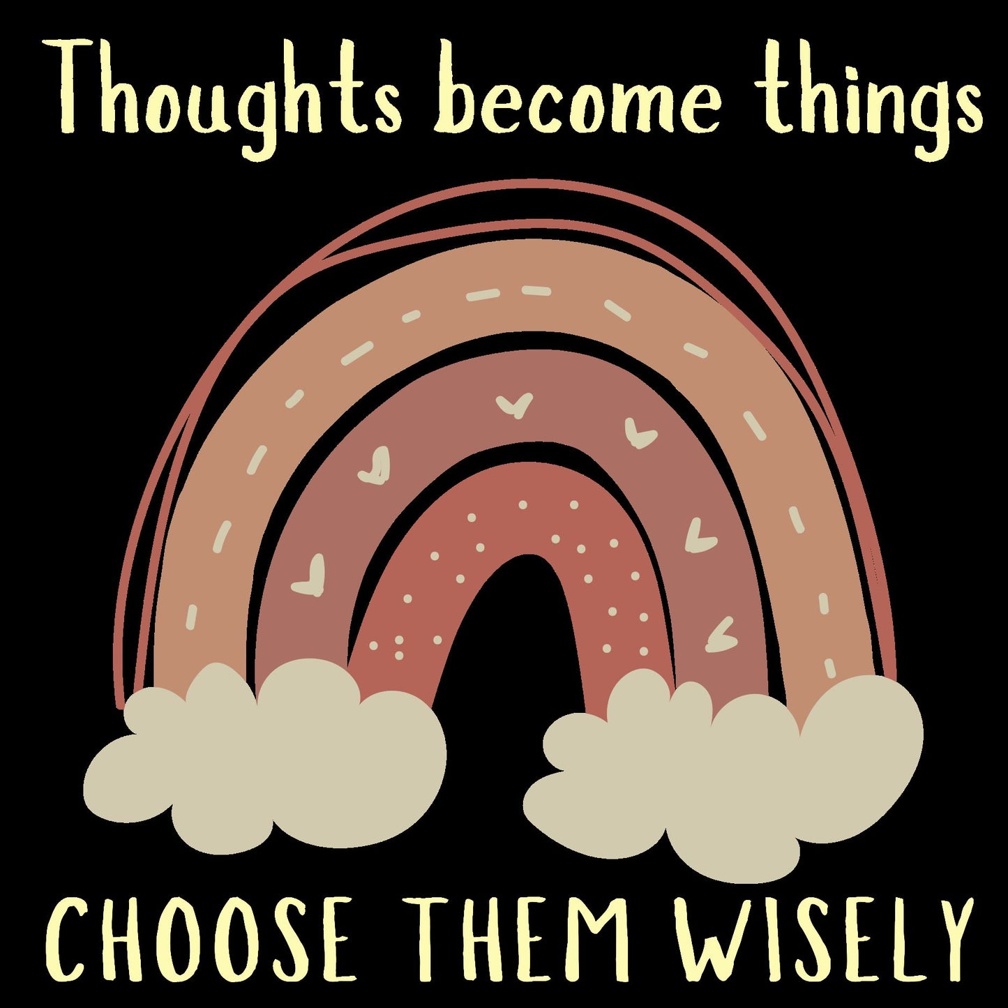 Thoughts Become Things